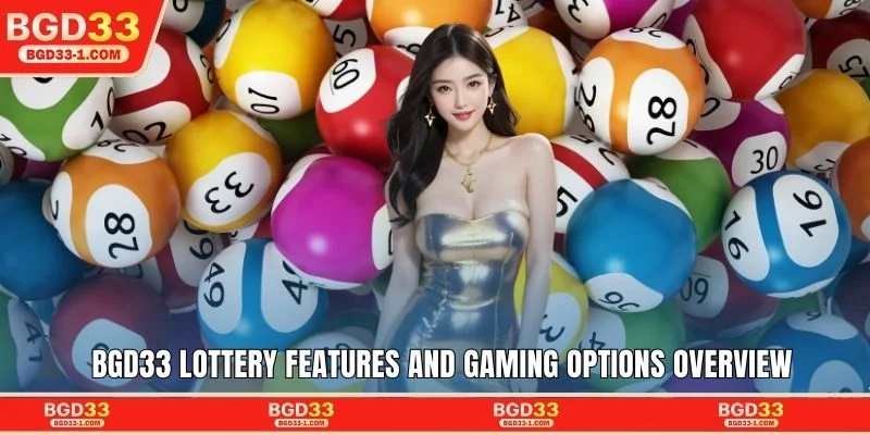 BGD33 lottery features and gaming options overview
