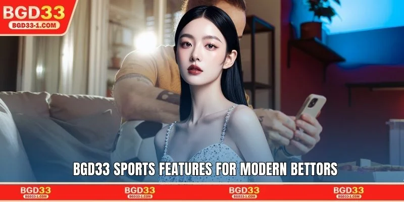 BGD33 sports features for modern bettors