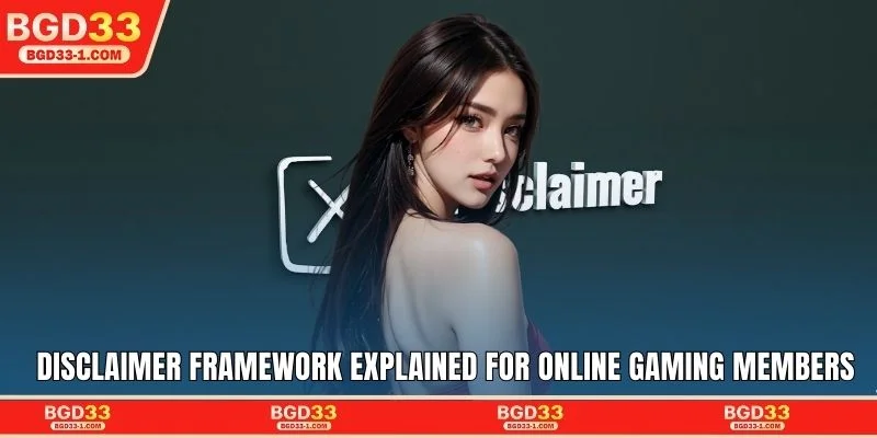 Disclaimer framework explained for online gaming members