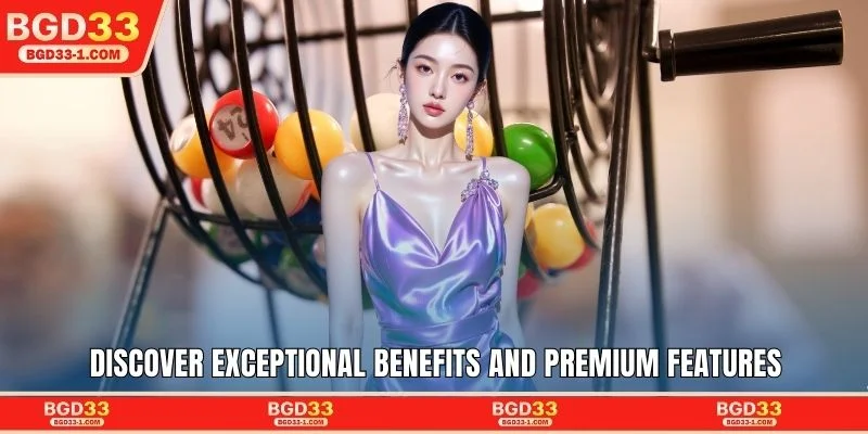 Discover exceptional benefits and premium features