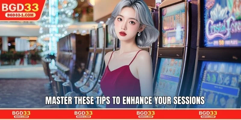 Master these tips to enhance your sessions