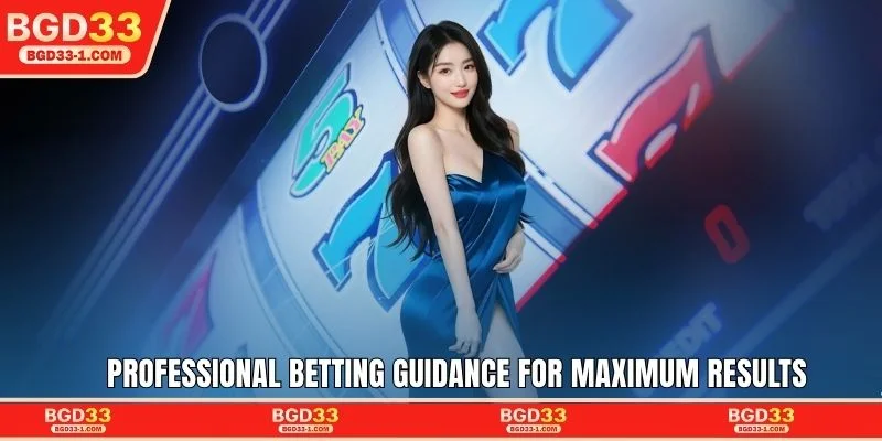 Professional betting guidance for maximum results