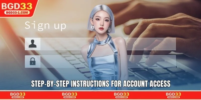 Step-by-step instructions for account access
