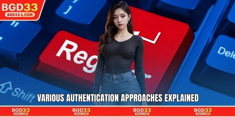 Various authentication approaches explained