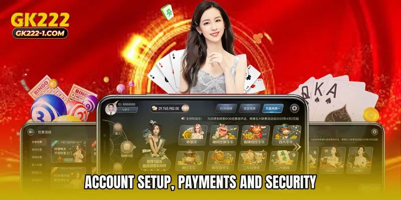 Account Setup, Payments and Security