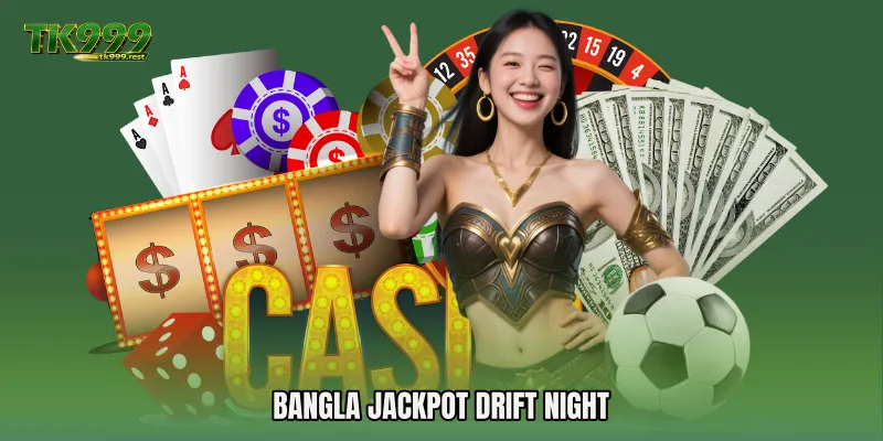 Bangla Jackpot Drift Night