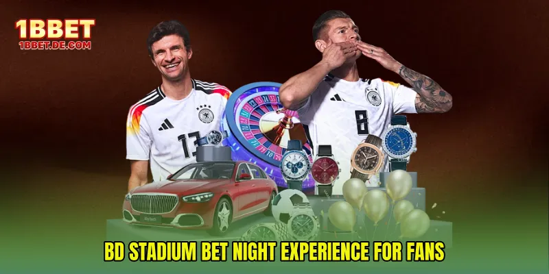 BD Stadium Bet Night Experience for Fans