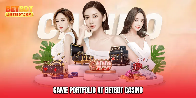 Game Portfolio at Betbdt Casino