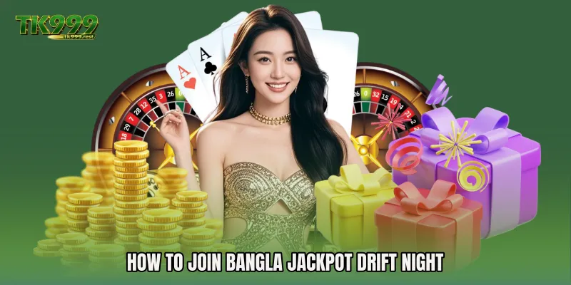 How to Join Bangla Jackpot Drift Night
