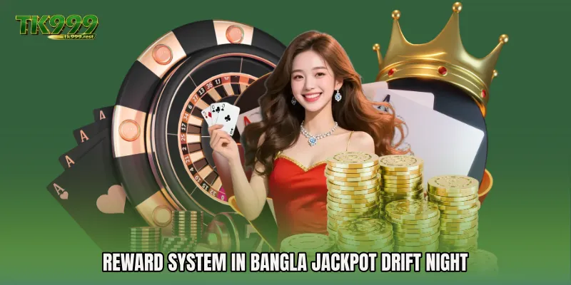Reward System in Bangla Jackpot Drift Night
