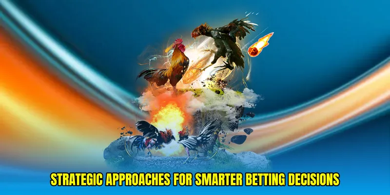 Strategic approaches for smarter betting decisions
