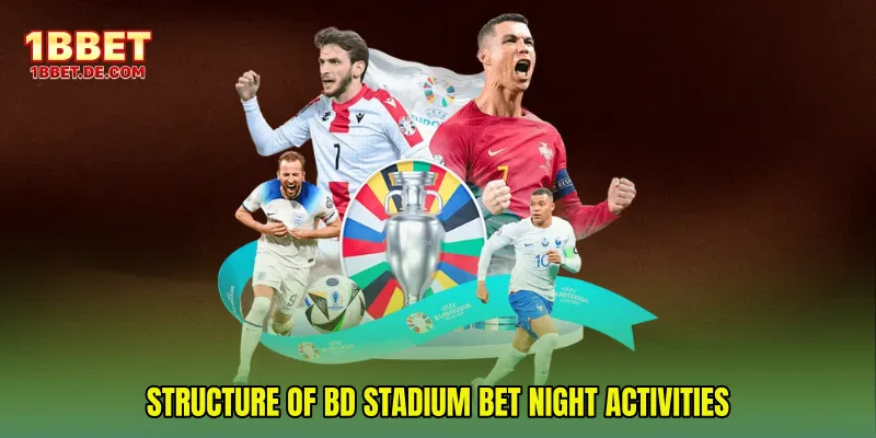Structure of BD Stadium Bet Night Activities
