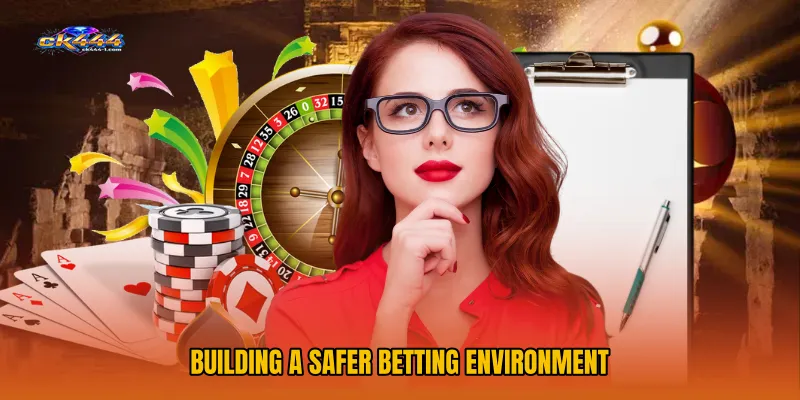 Building a Safer Betting Environment