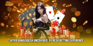 Jaya9 Bangladesh Uncovered: A Fresh Betting Experience