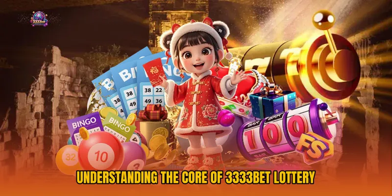 Understanding the Core of 3333bet Lottery