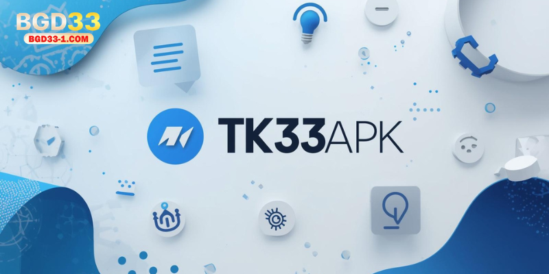 Key Features of TK33 APK