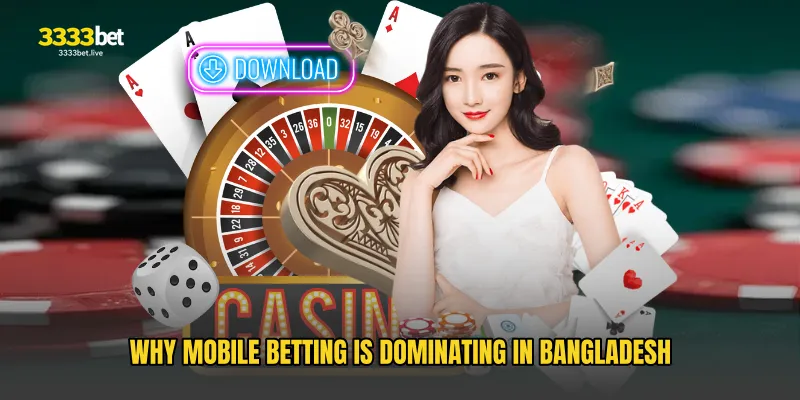 Why Mobile Betting Is Dominating in Bangladesh